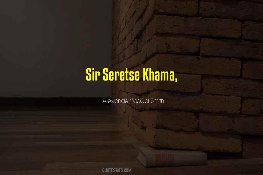 Sir Seretse Khama Quotes #1104556