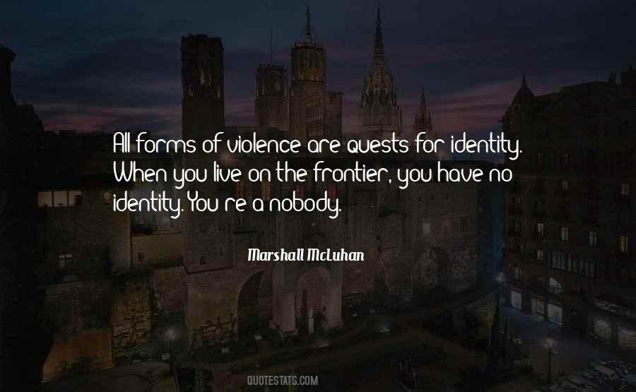 Forms Of Violence Quotes #1362622