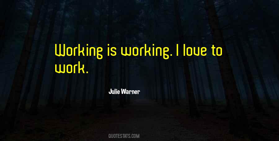 Love To Work Quotes #1295809