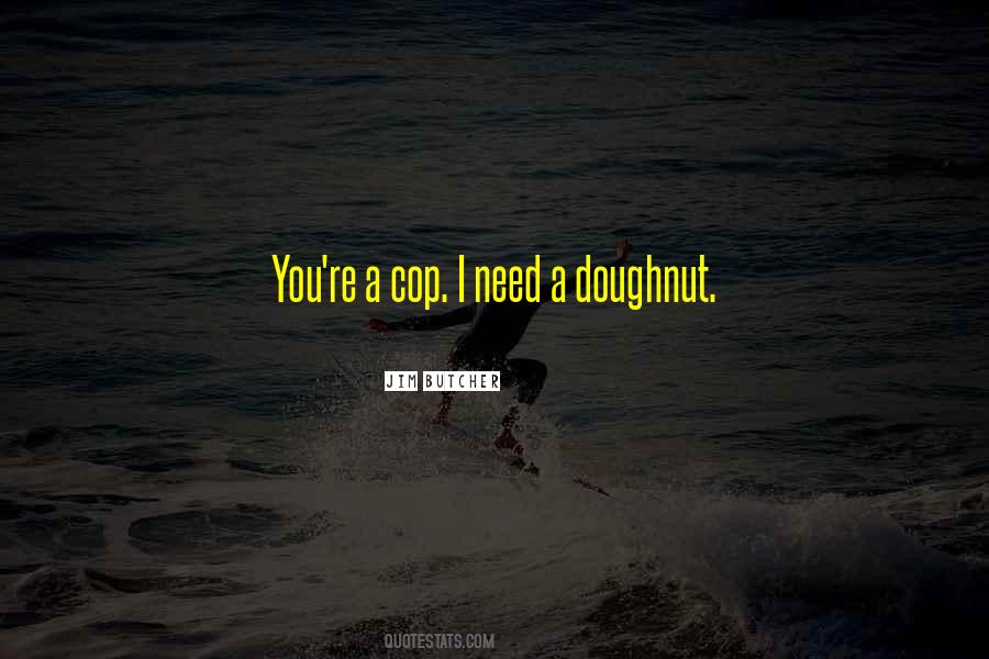 Cop Humor Quotes #1875399