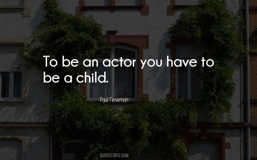 Be A Child Quotes #1469305