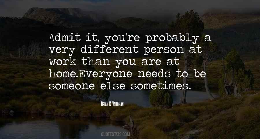 Be A Different Person Quotes #127605