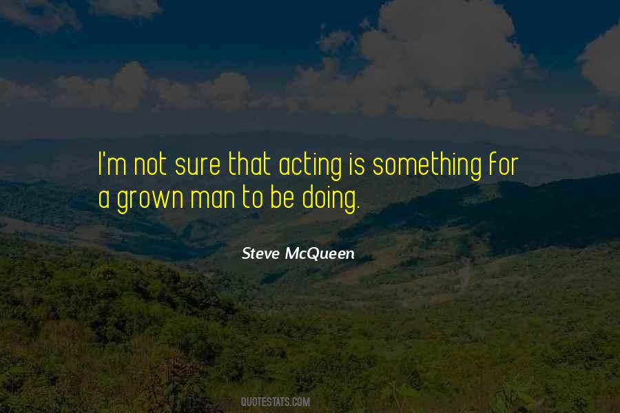 Be A Grown Man Quotes #888029