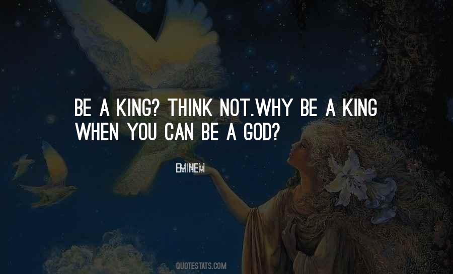 Be A King Quotes #61287