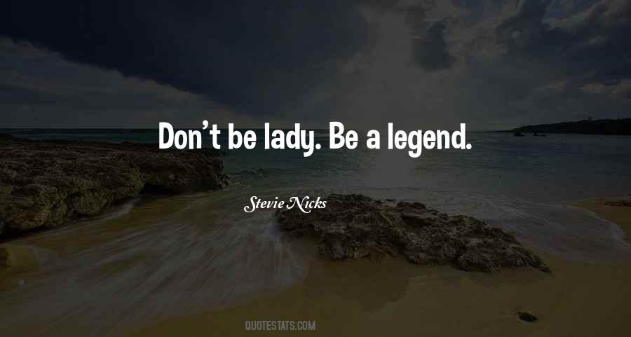 Be A Legend Quotes #156834