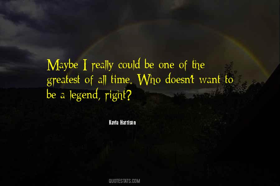 Be A Legend Quotes #825799