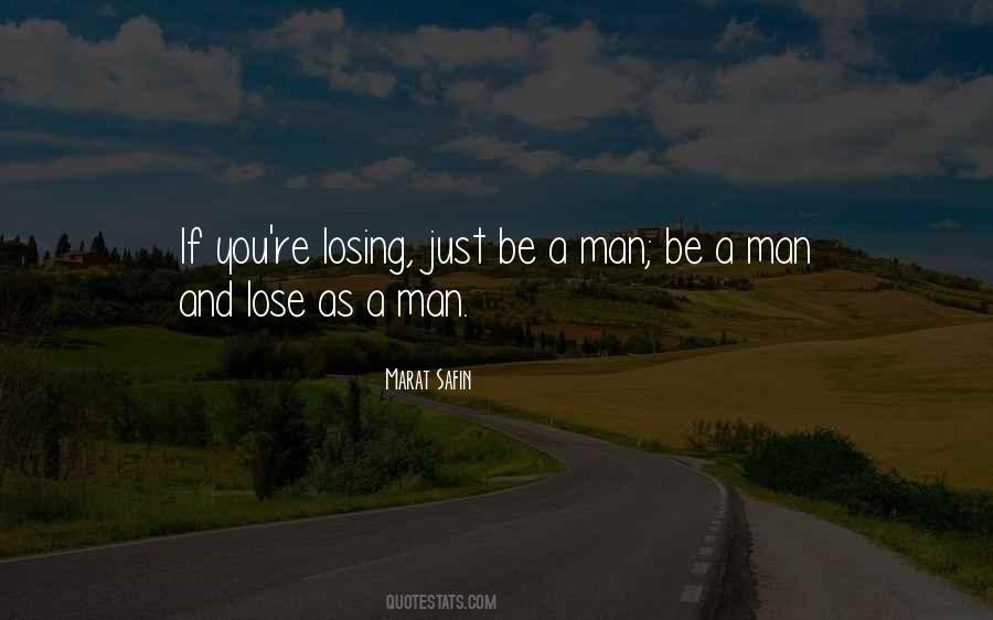 Be A Man Quotes #1036443