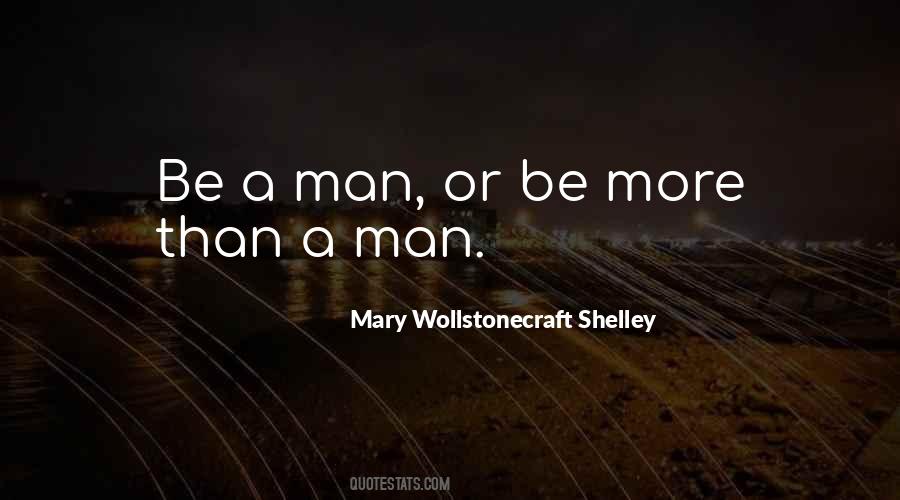 Be A Man Quotes #1331689