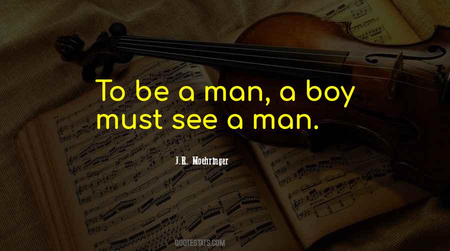 Be A Man Quotes #1703528