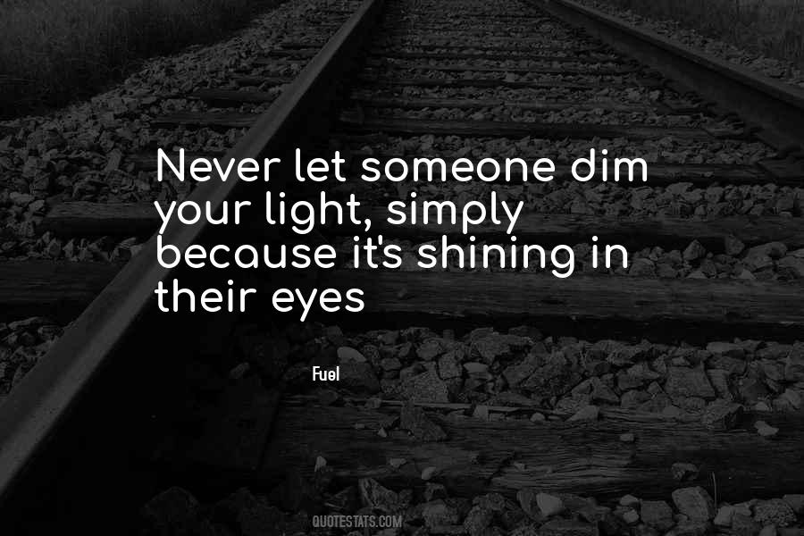 Be A Shining Light Quotes #283833