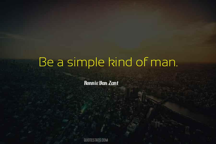 Be A Simple Man Quotes #954795