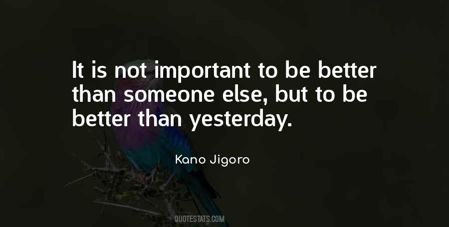 Be Better Than Yesterday Quotes #1129393