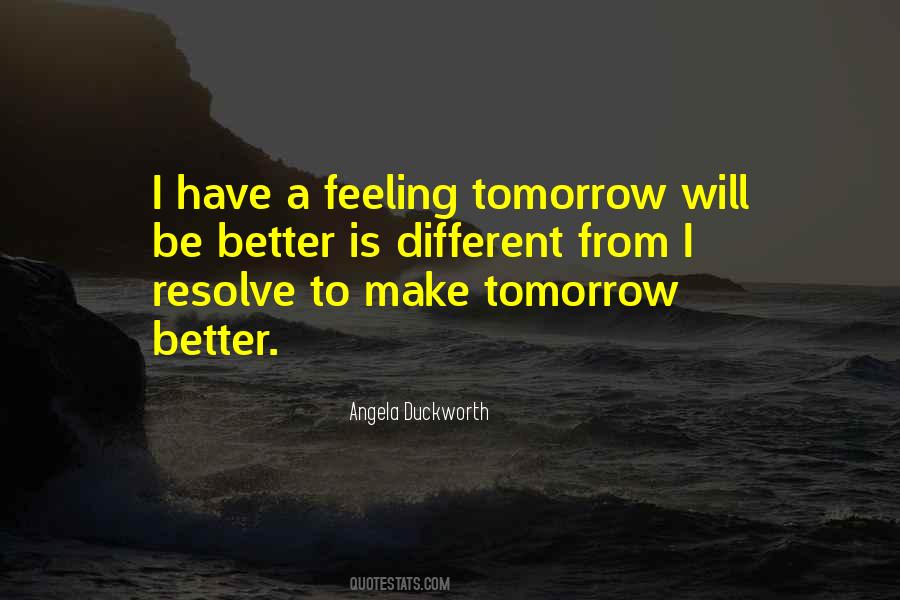 Be Better Tomorrow Quotes #1421684