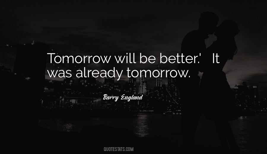 Be Better Tomorrow Quotes #633387