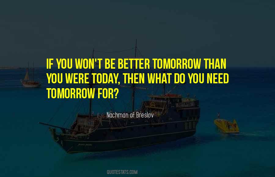 Be Better Tomorrow Quotes #654628