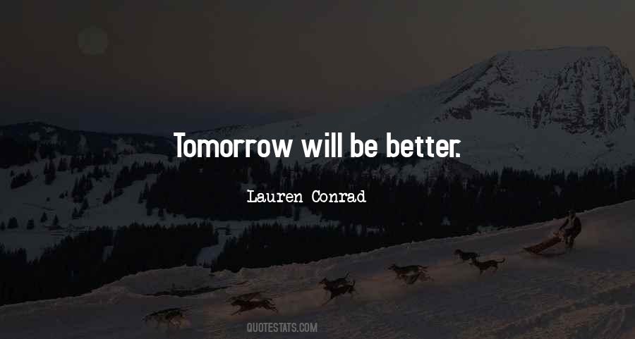 Be Better Tomorrow Quotes #814013