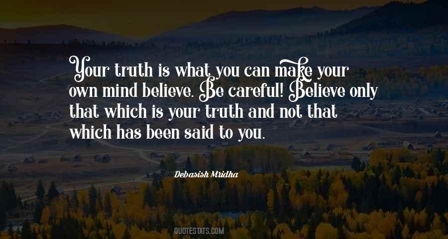 Be Careful What You Believe Quotes #719885