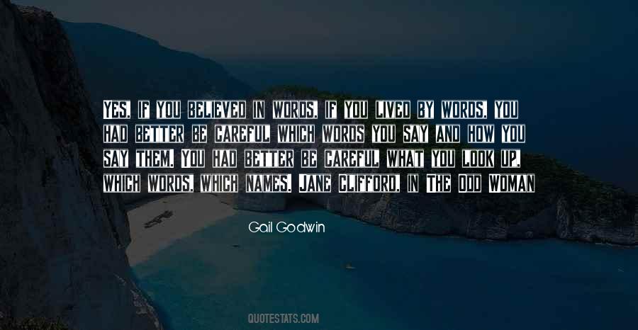 Be Careful What You Look For Quotes #441805