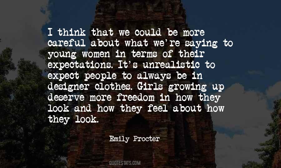 Be Careful What You Look For Quotes #789315