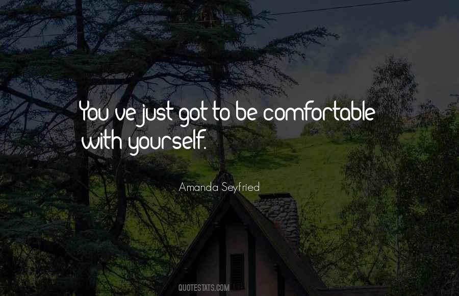 Be Comfortable With Yourself Quotes #218190