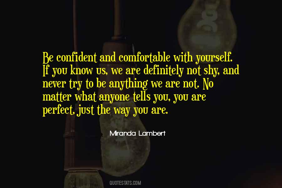 Be Comfortable With Yourself Quotes #883661