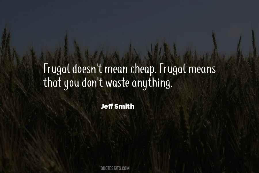 Be Frugal Quotes #715738