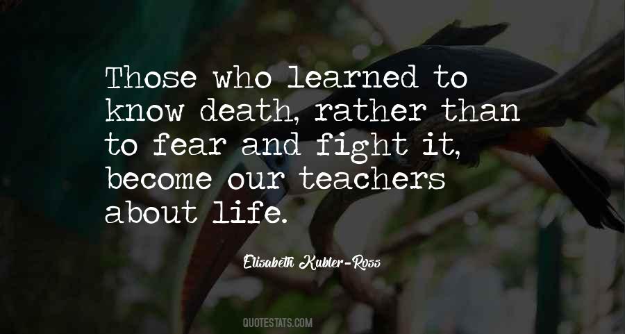 Life Death Fear Quotes #551487