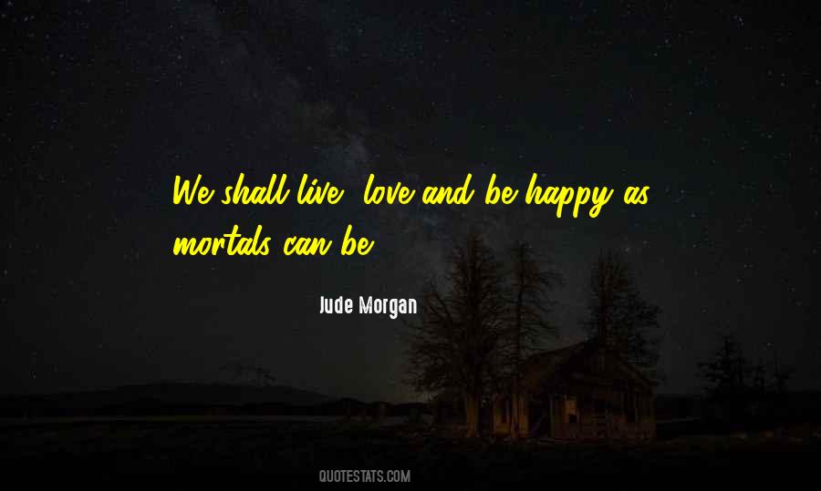 Be Happy Live Life Quotes #201248