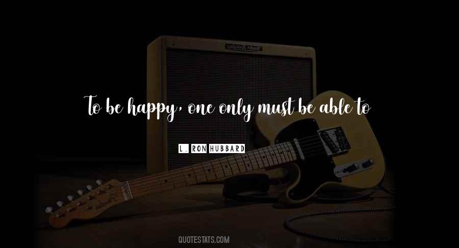 Be Happy Quotes #1687251