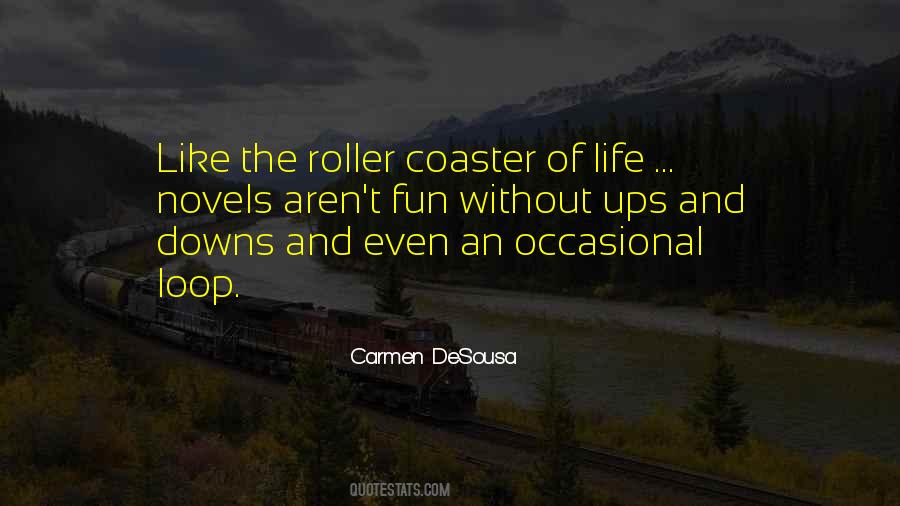 Roller Coaster Of Life Quotes #1093334