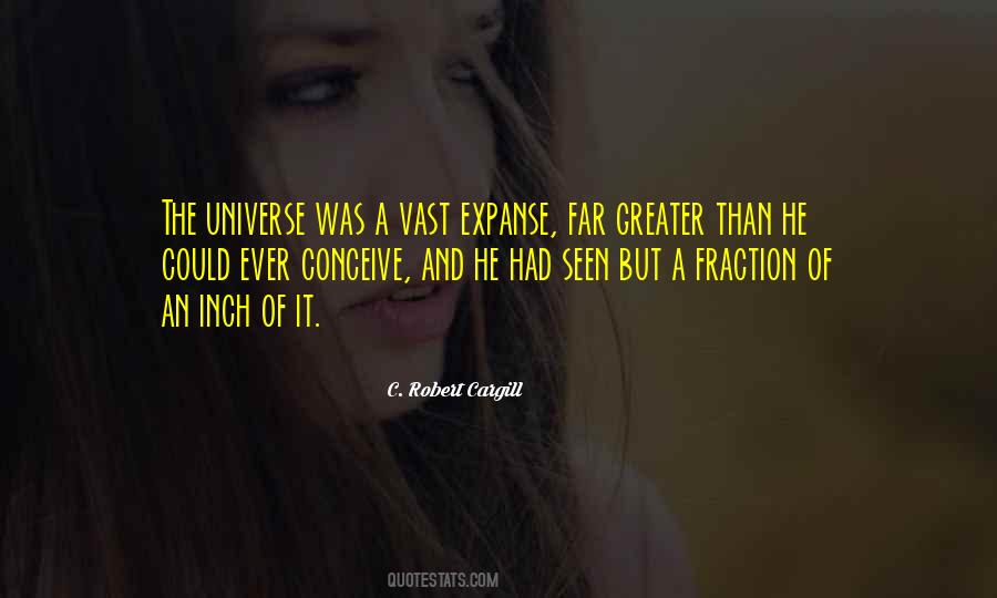 Quotes About The Vast Universe #1111618