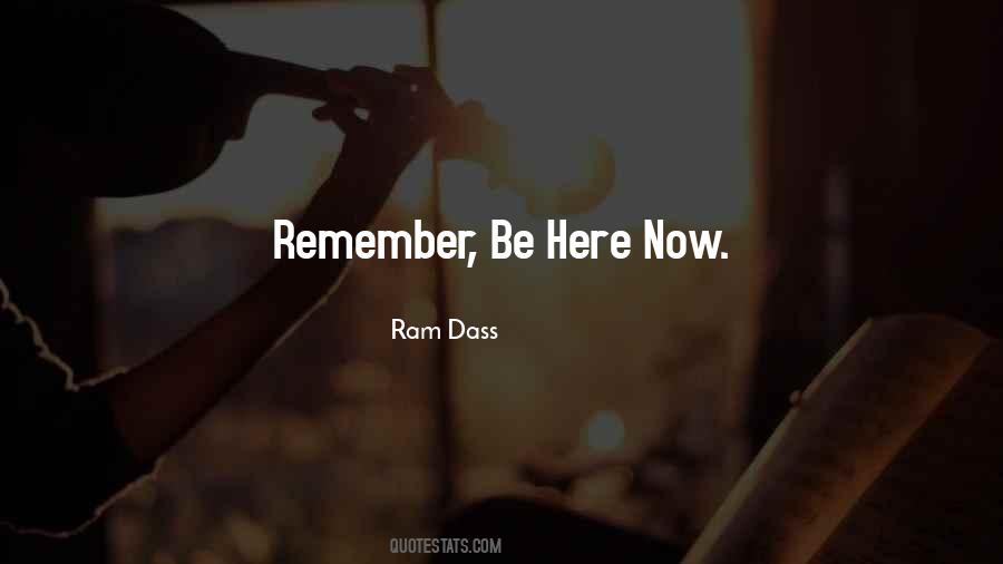 Be Here Now Quotes #29961