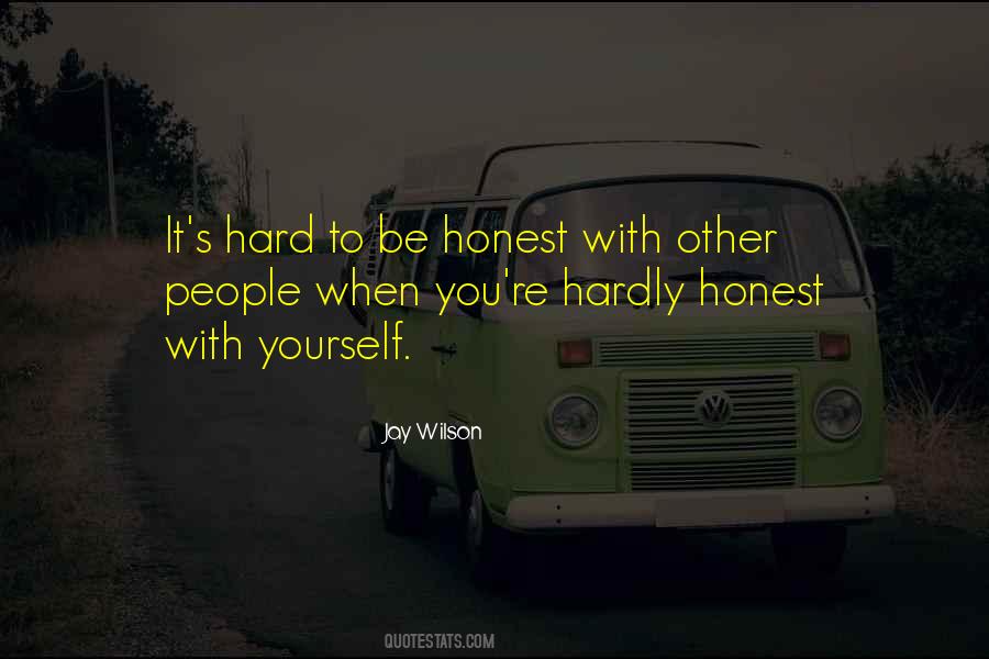 Be Honest With Yourself Quotes #118099