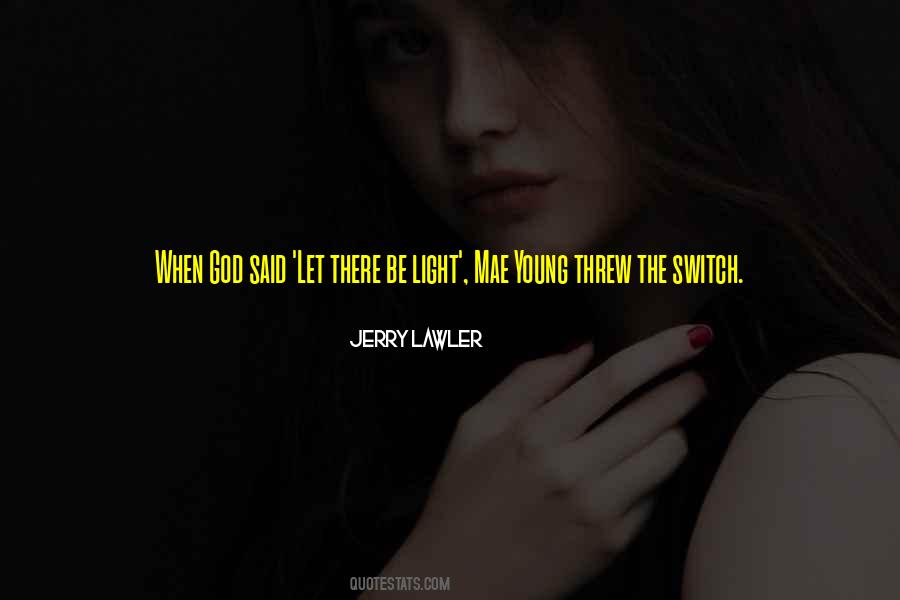 Be Light Quotes #1007258