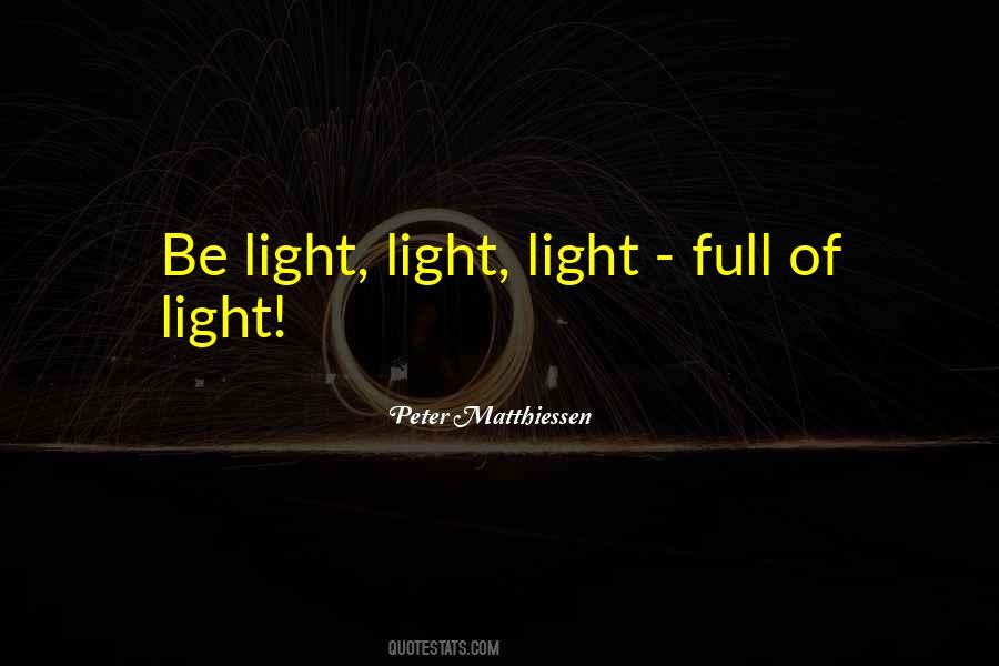 Be Light Quotes #1195596