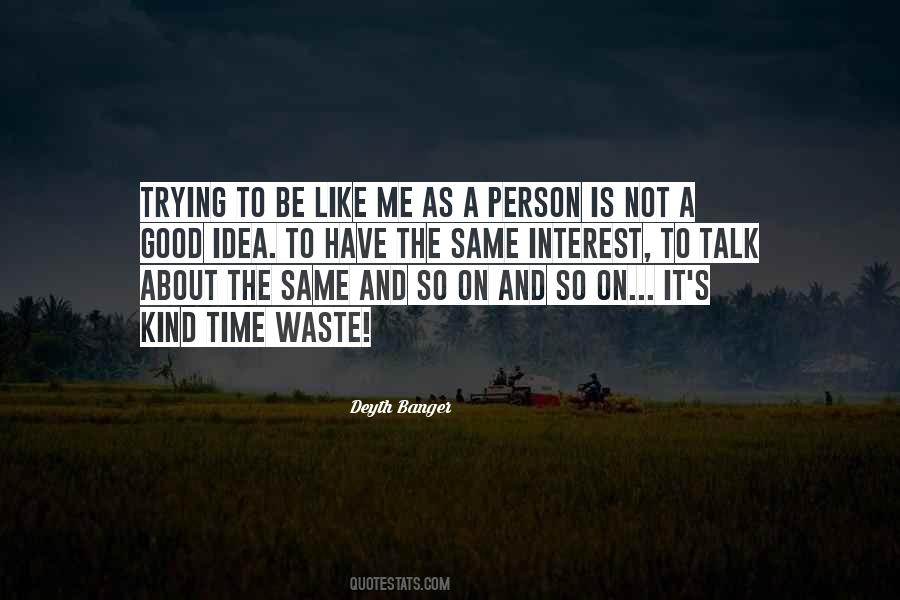 Be Like Me Quotes #454501