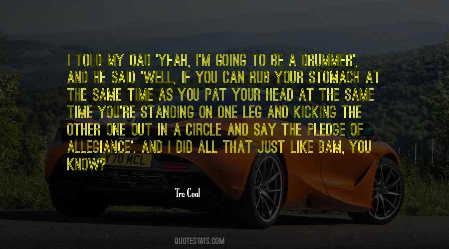 Be Like My Dad Quotes #1535543