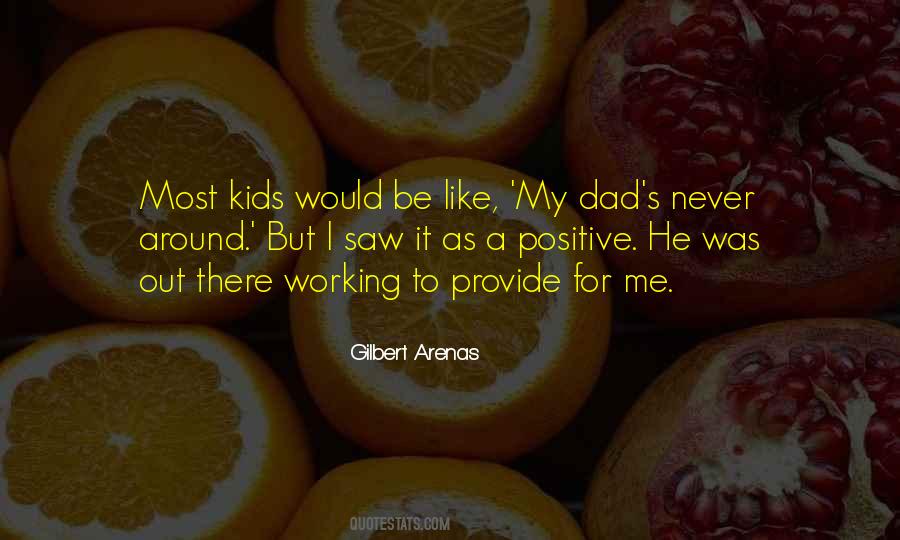Be Like My Dad Quotes #1541727