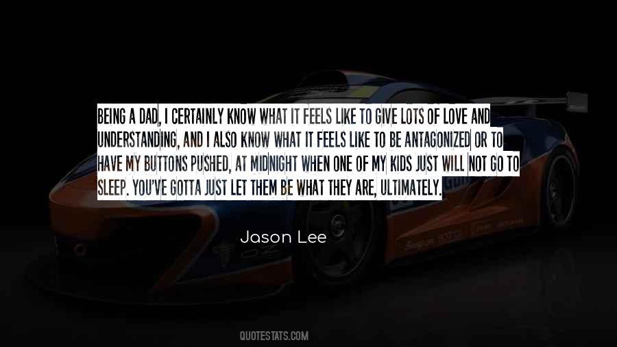 Be Like My Dad Quotes #1659016