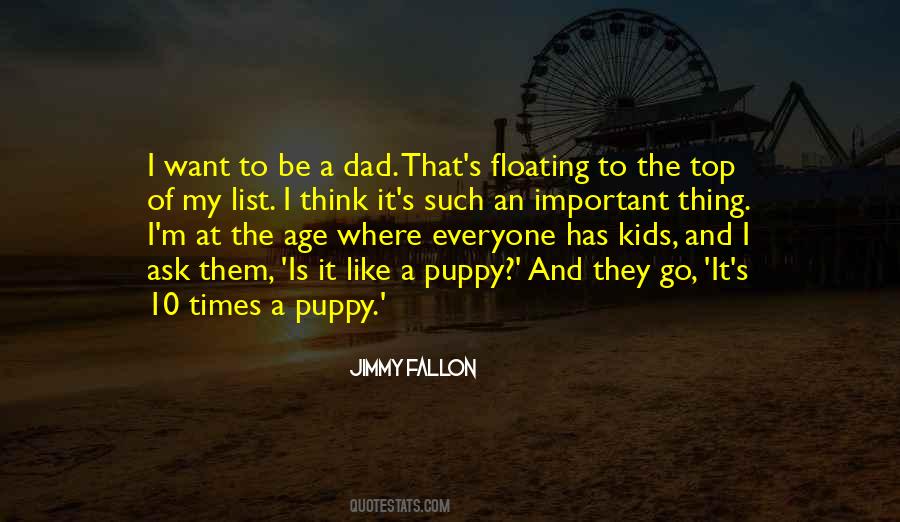 Be Like My Dad Quotes #540077