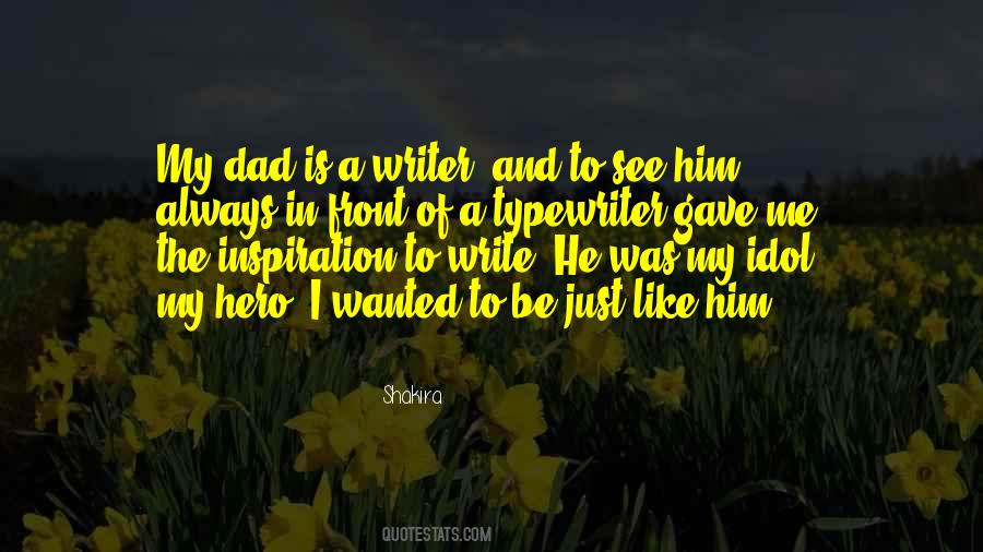 Be Like My Dad Quotes #833409