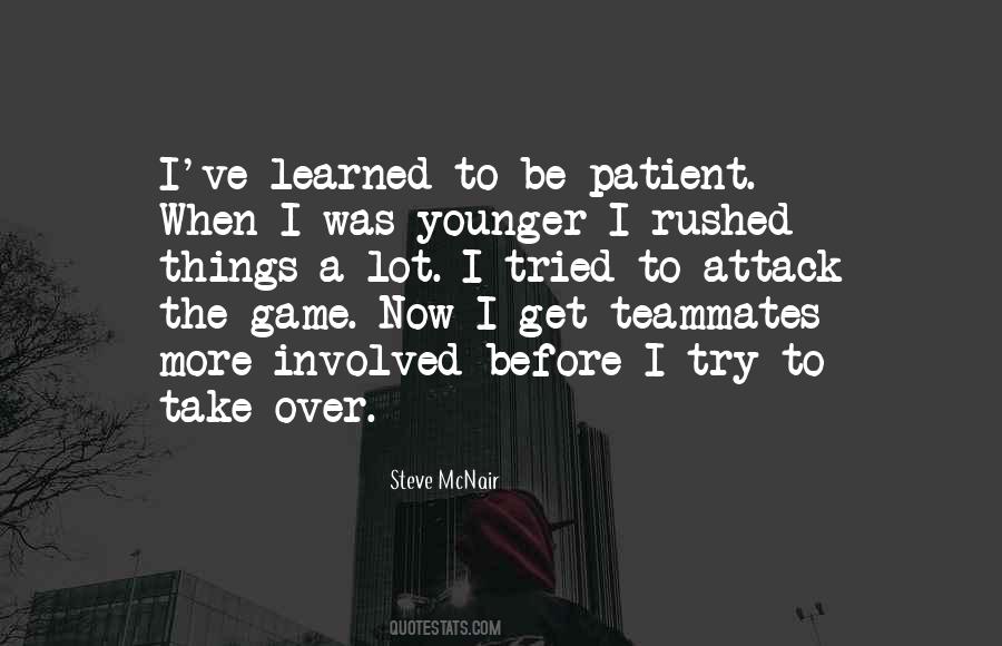 Be More Patient Quotes #1605956