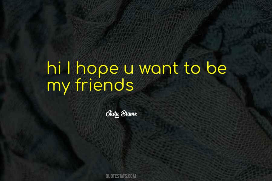 Be My Friends Quotes #1874847