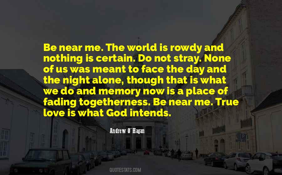 Be Near Me Quotes #1424731