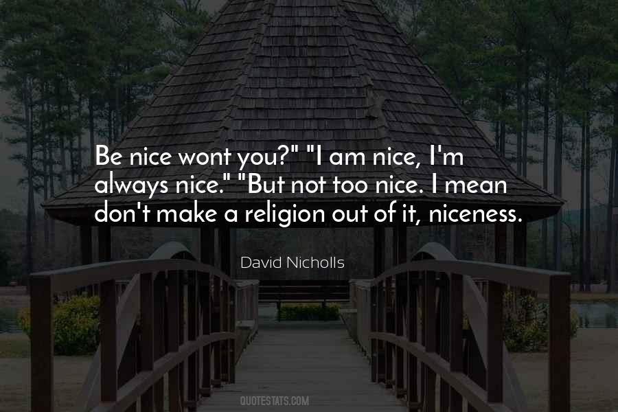 Be Nice Quotes #1280016