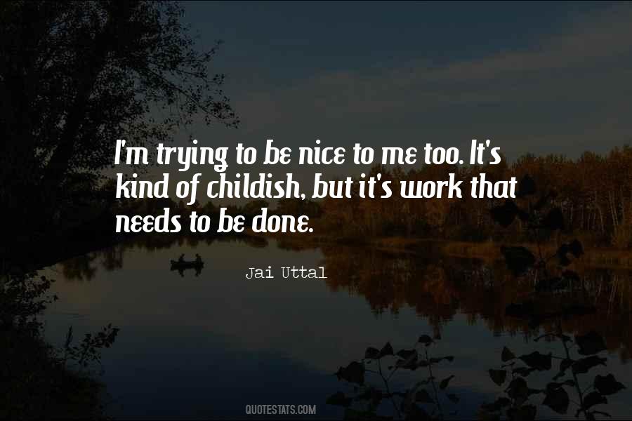 Be Nice To Me Quotes #453063