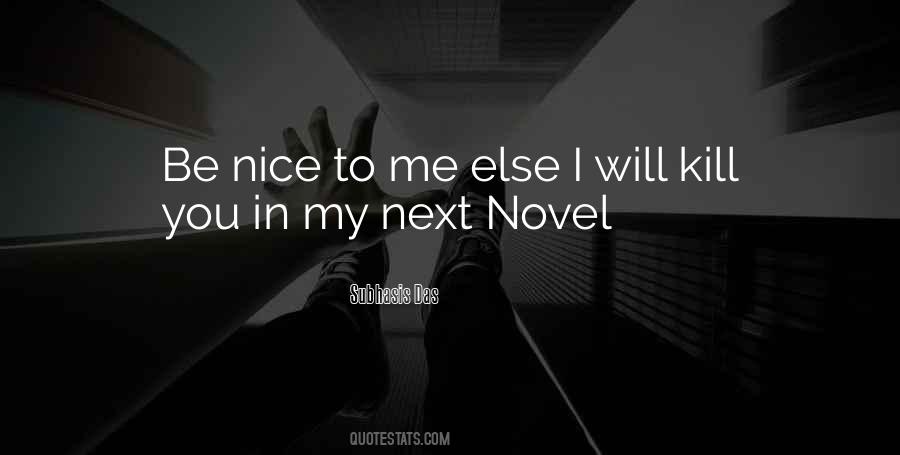 Be Nice To Me Quotes #748047