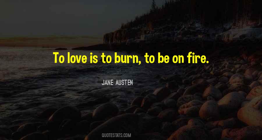 Be On Fire Quotes #1785523