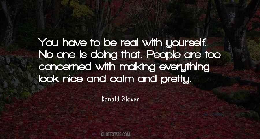 Be Real With Yourself Quotes #693128
