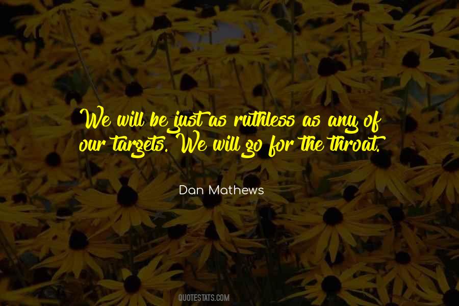 Be Ruthless Quotes #1246200